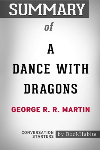 Summary of a Dance with Dragons by George R. R. Martin