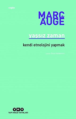 Yassiz Zaman-Kendi Etnolojini Yapmak